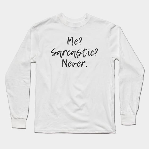 Sarcastic Long Sleeve T-Shirt by ryanmcintire1232